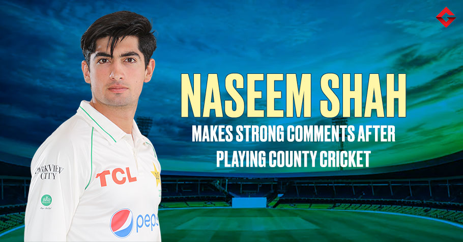 Naseem Shah Drops Shocking Comments After County Stint