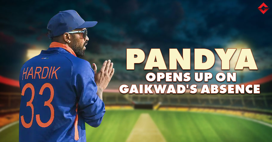 Hardik Pandya Reveals Why Gaikwad Didn’t Bat Against Ireland