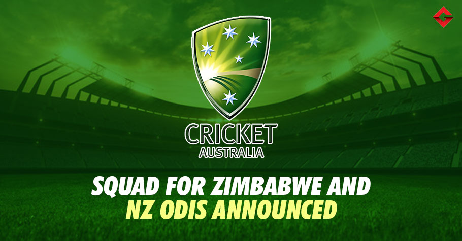 Cricket Australia Announces Squad For Zimbabwe And NZ ODIs