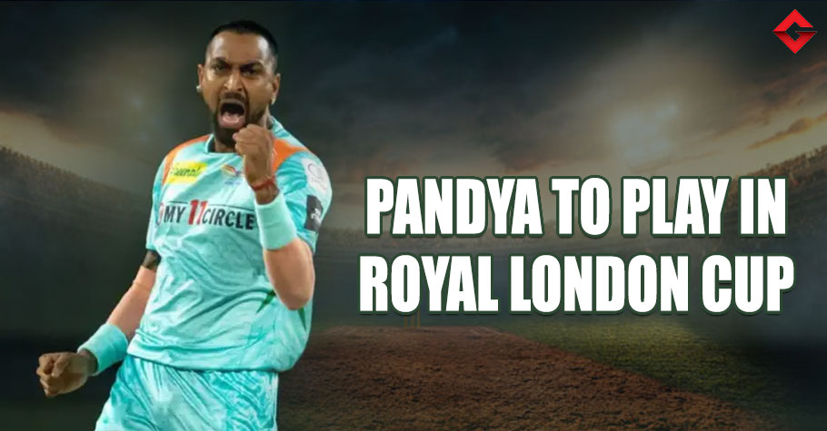 Krunal Pandya To Feature For Warwickshire In Royal London Cup