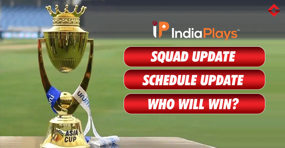 Asia Cup 2022 Squad Update, Schedule Update, Who Will Defeat Whom? Live Streaming Update, And More