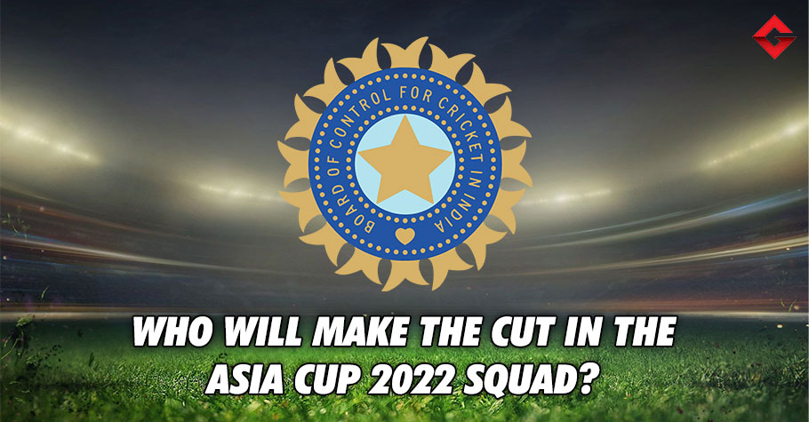What Are India's Selection Dilemma Ahead Of Asia Cup 2022?