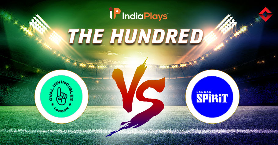 OVI vs LNS Dream11 Prediction, The Hundred Oval Invincibles vs London Spirit Best Fantasy Picks, Playing XI Update, And More