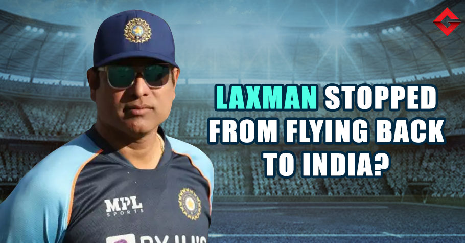 VVS Laxman Stopped From Flying Back To India By BCCI?