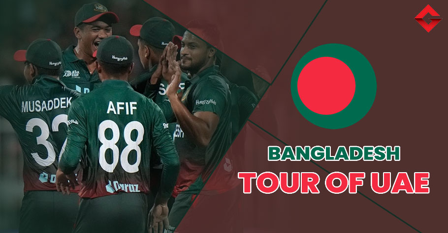 BAN vs. UAE Live Streaming Update, Squad Update, Match Schedules & Everything You Need To Know