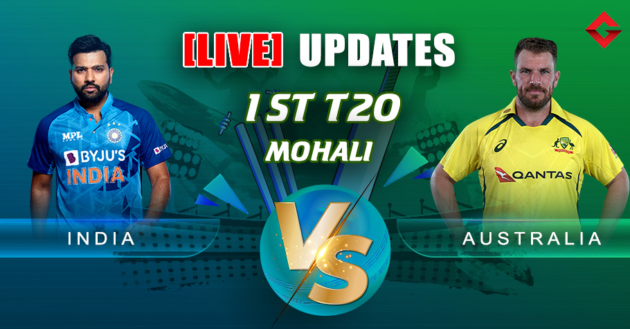 India vs Australia 2022- 1st T20 Live Updates