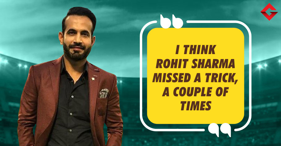 Irfan Pathan Calls Out Rohit Sharma's 'Missed Trick' Against SL