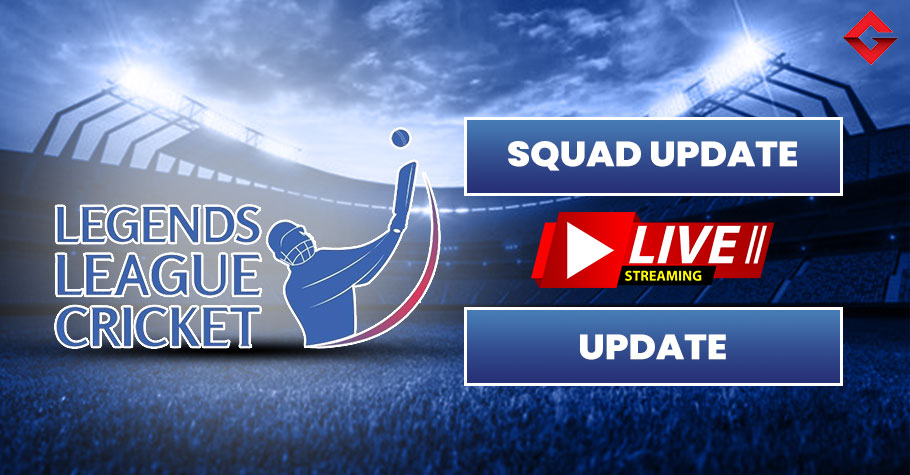 Legends League Cricket 2022 Squad Update, Schedule Update, Live Streaming Update, and More