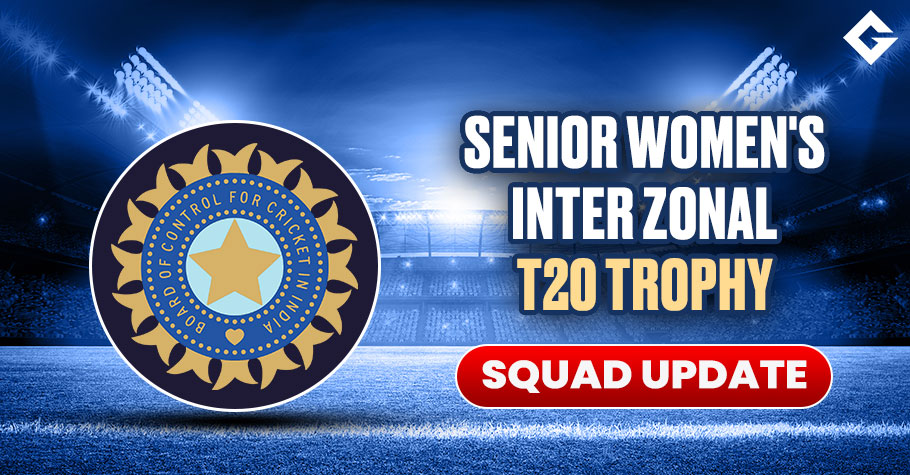 Senior Women’s Inter Zonal T20 Trophy Squad Update, Live Streaming Update, Venue Update, and More