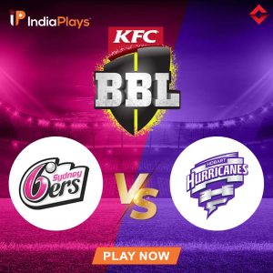 SIX vs HUR Fantasy Prediction, Big Bash League 2022-23 Match 11, Best Fantasy Picks, Playing XI Update, Squad Update, and More