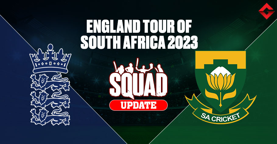 England tour of South Africa 2023 Squad Update, Live Streaming Update, Match Details, and More