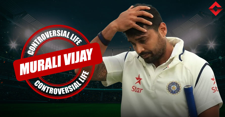 Take A Look At Murali Vijay's Controversial Life!