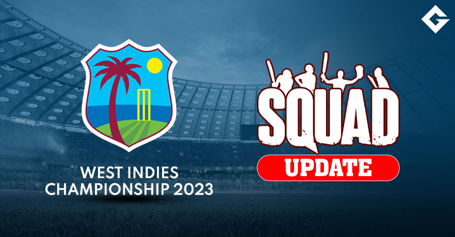 West Indies Championship 2023 Squad Update, Live Streaming Details, Fixtures, and Everything You Need To Know