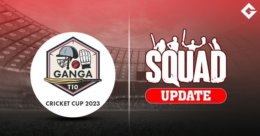 Ganga T10 Cricket Cup 2023 Squad Update, Live Streaming Details, Schedule Update, Match Update, and More
