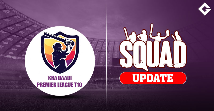 KRA Daadi Premier League T10 Squad Update, Live Streaming Details, Schedule Updates, and More