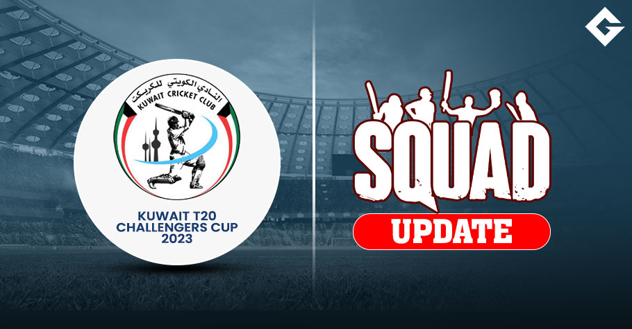 Kuwait T20 Challengers Cup 2023 Squad Update, Live Streaming Update, Schedule Update, Match Detail, and More