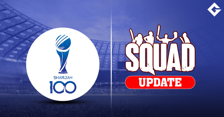 Sharjah 100 Squad Update, Live Streaming Update, Venue Details, Match Details, and Everything You Need To Know