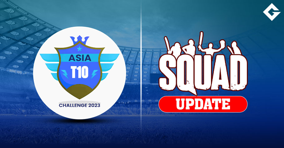 Asia T10 Challenge 2023 Squad Update, Live Streaming Details, Match Schedule, and More