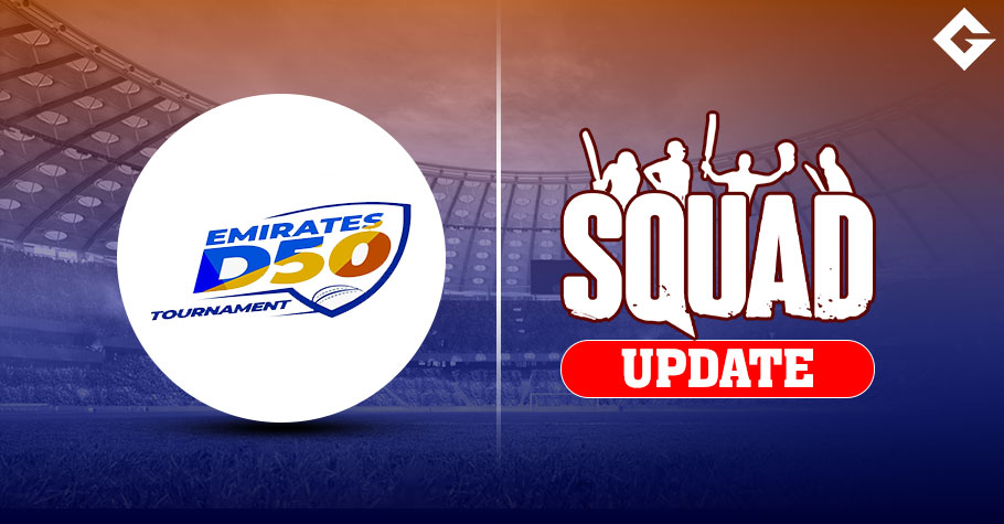 Emirates D50 Squad Update, Live Streaming Details, Match Updates, Schedule Updates and More