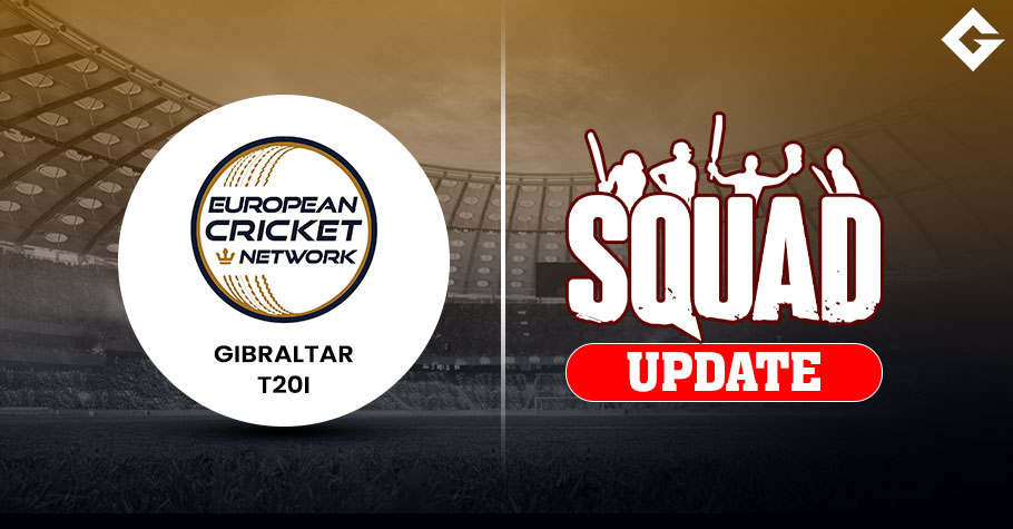 ECN Gibraltar T20I Squad Update, Live Streaming Update, Schedule Update, and More