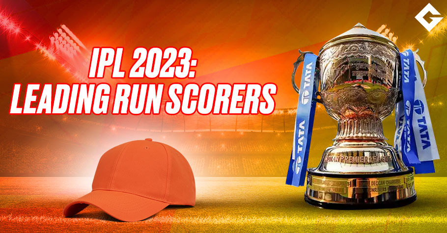 IPL 2023: Leading Run Scorers