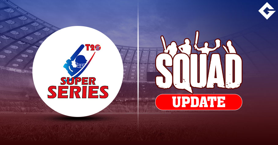 Super Series T20 Squad Update, Live Streaming Details, Match Updates, and More