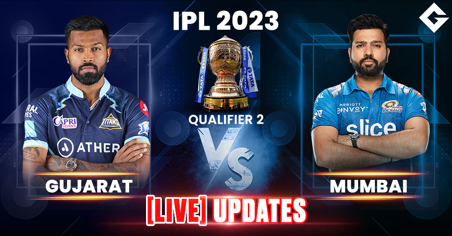GT vs MI Live Updates, Ball To Ball Commentary, IPL 2023 Qualifier 2, and Everything You Need To Know