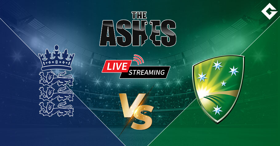 ENG vs AUS Ashes 2023 Live Streaming Details, Match Updates, and More