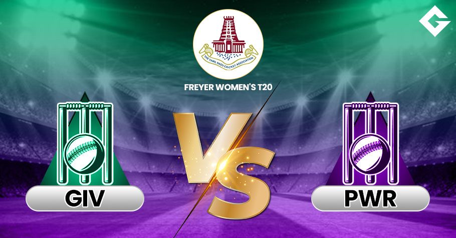 GIV vs PWR Dream11 Prediction, TNCA Freyer Womens T20 Match 5 Best Fantasy Picks, Playing XI Update, Squad Update, and More