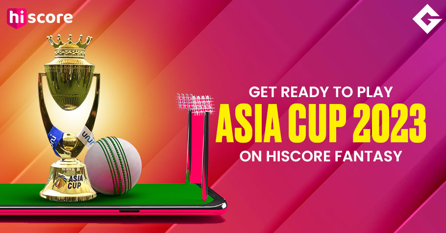 How To Play Asia Cup 2023 On HiScore Fantasy?