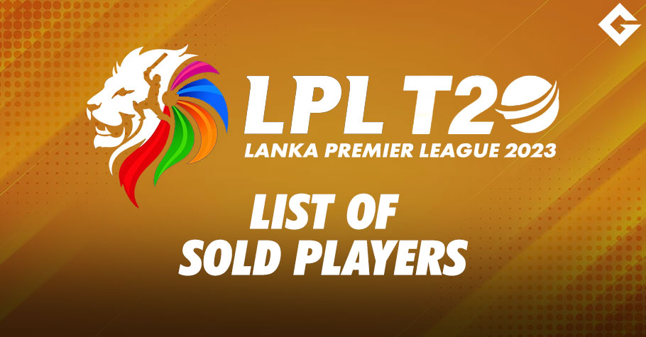 LPL 2023 Squad Update: List Of Sold Players In The Lanka Premier League