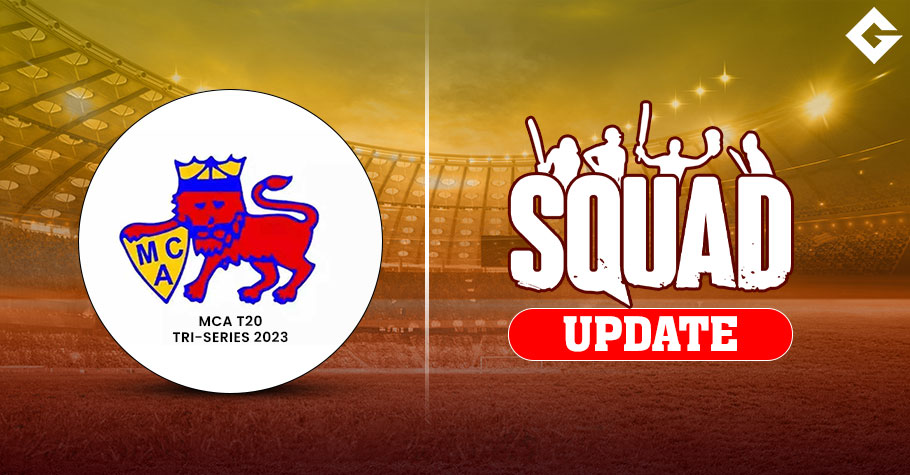 MCA T20 Tri-Series 2023 Squad Update, Live Streaming Details, Match Schedule, and Everything You Need To Know