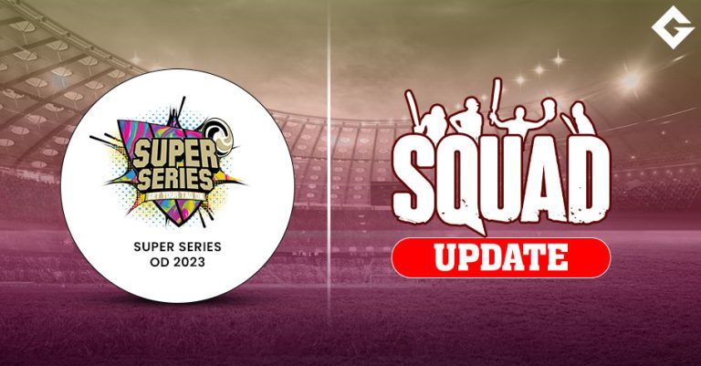 Super Series OD 2023 Squad Update, Live Streaming Details, Match Schedule, and Everything You Need To Know