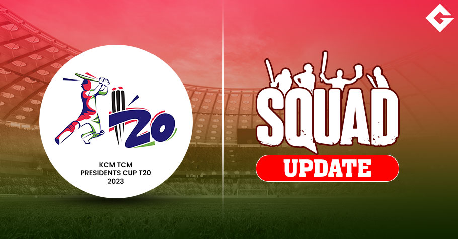 KCM TCM Presidents Cup T20 2023 Squad Update And Everything You Need To Know