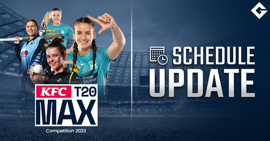KFC Women's T20 Max Competition 2023 Schedule