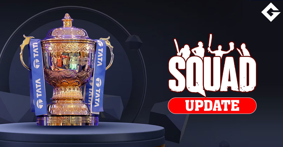 IPL 2024 Squad Update