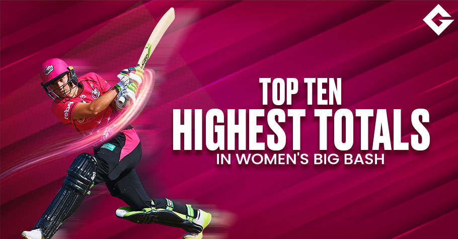 Top 10 Highest Totals In Women's Big Bash League