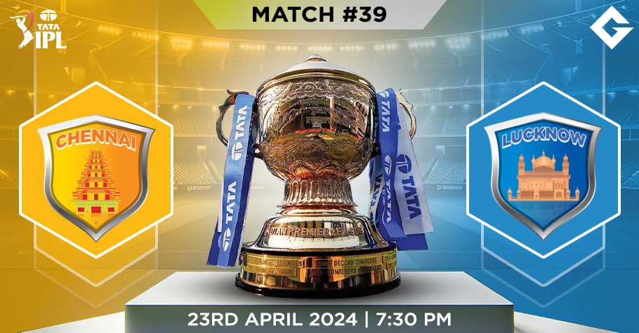 CHE Vs LKN Dream11 Predictions - IPL 2024 Match 39