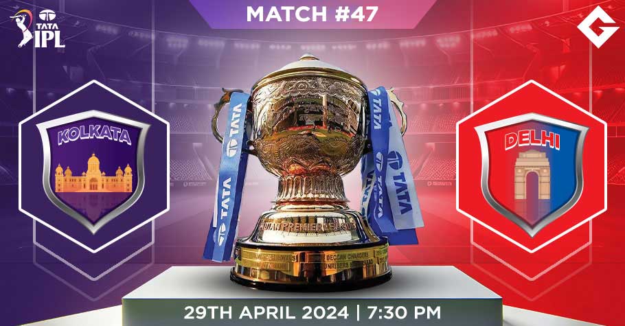 KKR Vs DC Dream11 Predictions - IPL 2024 Match 47