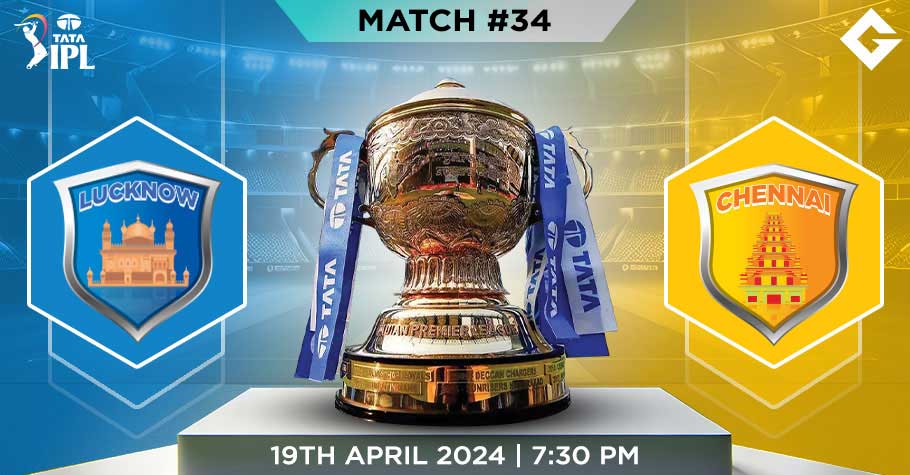 LKN Vs CHE Dream11 Predictions - IPL 2024 Match 34
