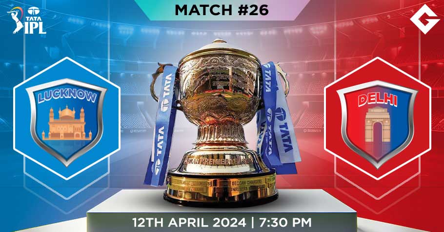 LKN Vs DC Dream11 Predictions - IPL 2024 Match 26
