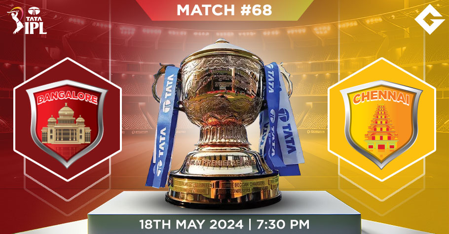 RCB Vs CHE Dream11 Predictions - IPL 2024 Match 68