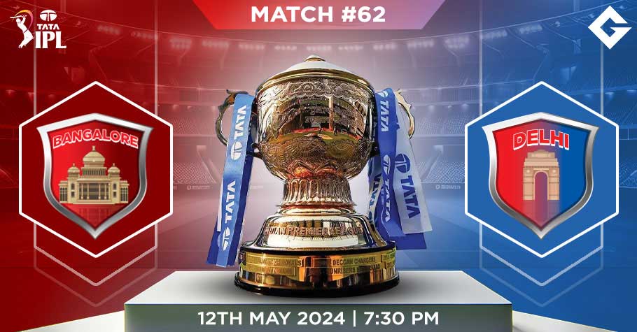 RCB Vs DC Dream11 Predictions - IPL 2024 Match 62