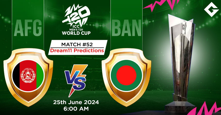 AFG Vs BAN Dream11 Predictions - T20 World Cup Match 52