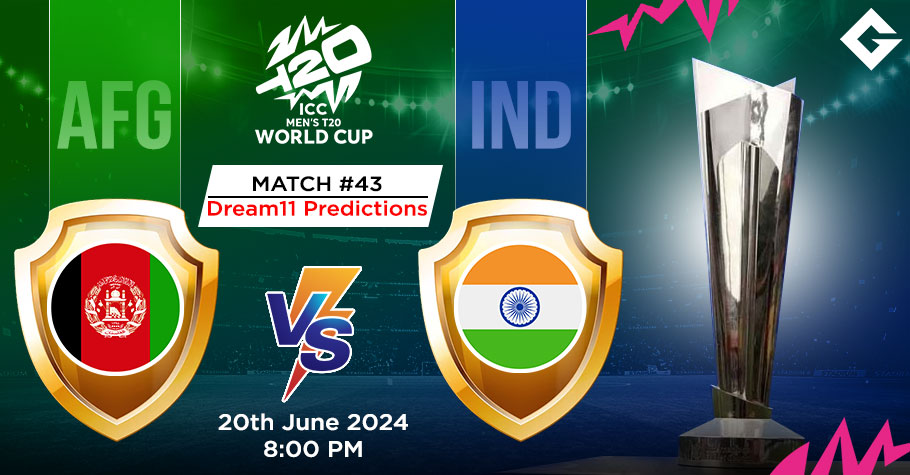 AFG Vs IND Dream11 Predictions - T20 World Cup Match 43