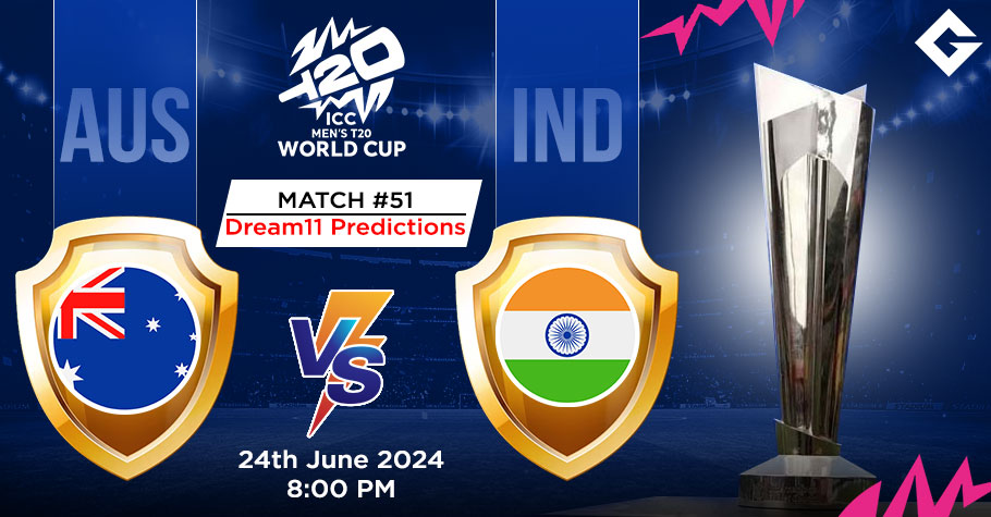 AUS Vs IND Dream11 Predictions - T20 World Cup Match 51