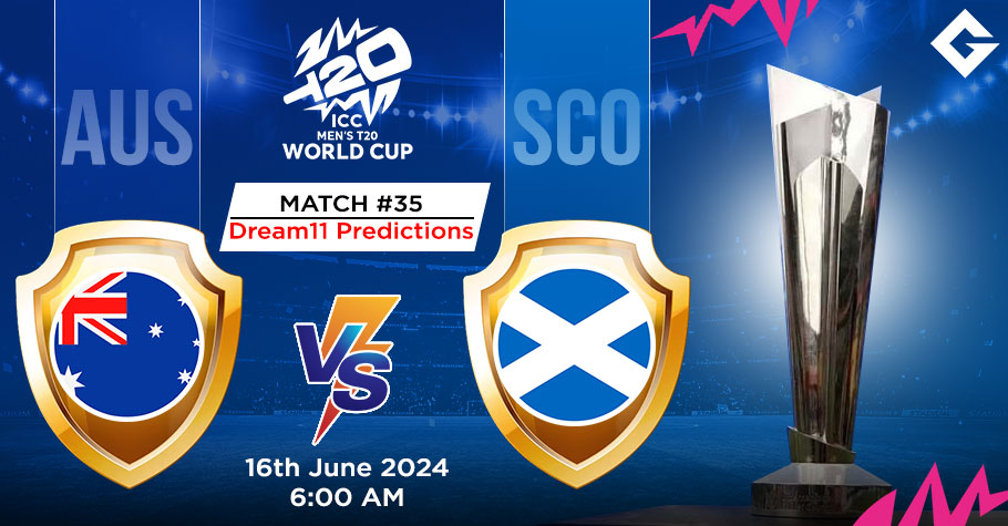 AUS Vs SCO Dream11 Predictions - T20 World Cup Match 35