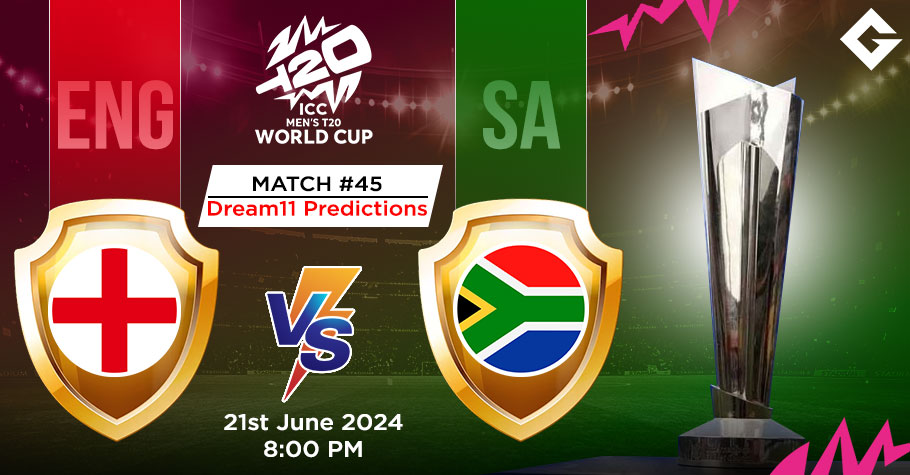 ENG Vs SA Dream11 Predictions - T20 World Cup Match 45