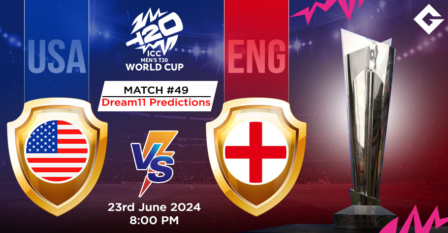 USA Vs ENG Dream11 Predictions - T20 World Cup Match 49