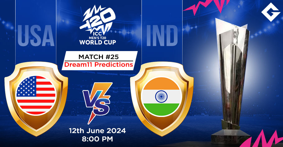 USA Vs IND Dream11 Predictions - T20 World Cup Match 25